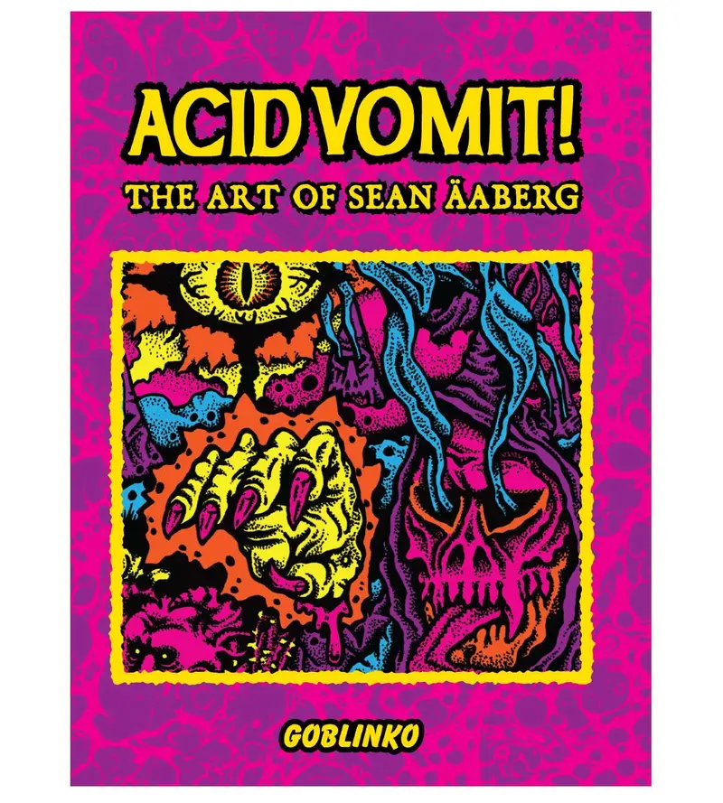 Acid Vomit! The Art of Sean Äaberg