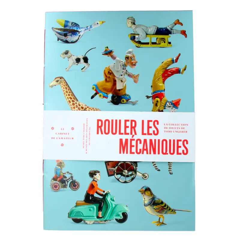 Rouler les mécaniques - La Collection de Jouets de Tomi Ungerer